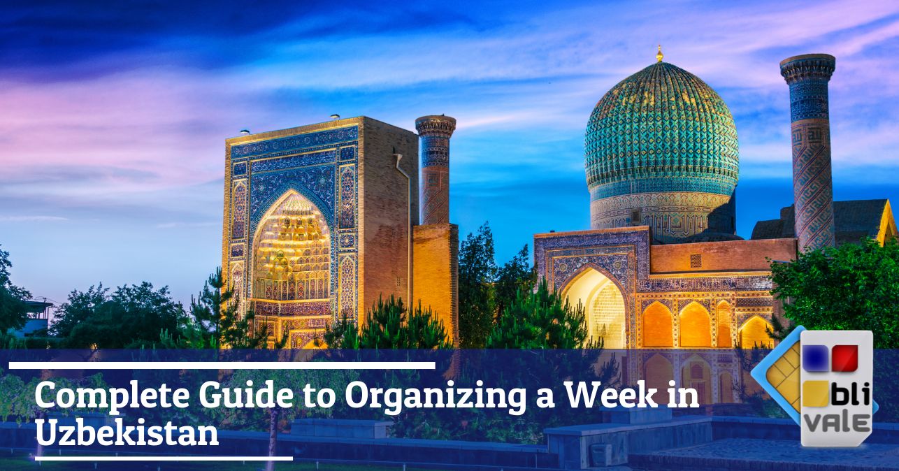 blivale_image_en_Complete Guide to Organize a Week in Uzbekistan_643x337 Uzbekistan in 7 Days: Your Ultimate Guide for an Unforgettable Trip and SIM Usage in the Country